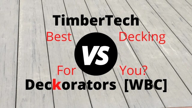 TimberTech vs Deckorators, ¿la mejor plataforma compuesta para usted?